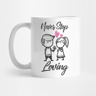 'Never Stop Loving' Awesome Family Love Gift Mug